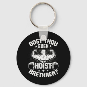 Dost Thou Even Hoist Bodybuilding Weightlifting Wo Key Ring