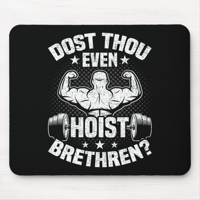 Dost Thou Even Hoist Bodybuilding Weightlifting Wo Mouse Mat (Front)