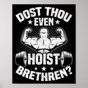 Dost Thou Even Hoist Bodybuilding Weightlifting Wo Poster