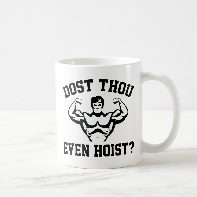 Dost Thou Even Hoist ? Coffee Mug (Right)