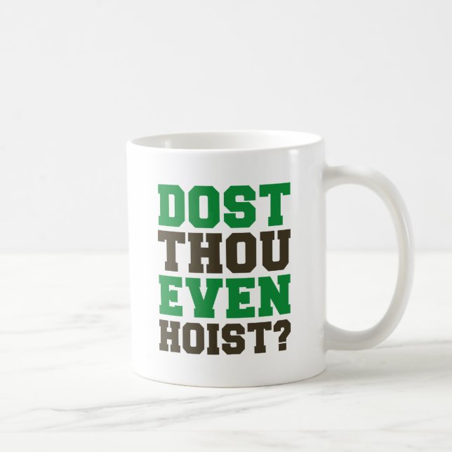 Dost Thou Even Hoist ? Coffee Mug (Right)