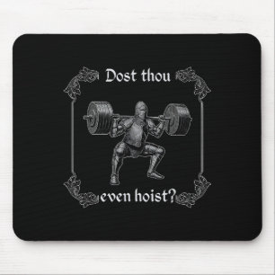 Dost Thou Even Hoist _ Funny Gym Meme, Medieval Gy Mouse Mat