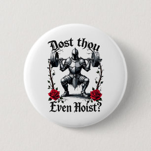 Dost Thou Even Hoist Knight Weightlifter Workout G 6 Cm Round Badge