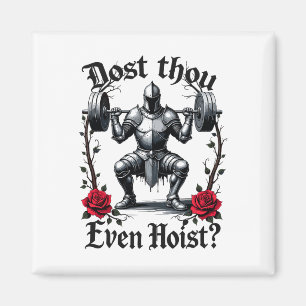 Dost Thou Even Hoist Knight Weightlifter Workout G Magnet