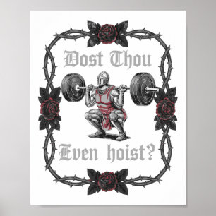 Dost Thou Even Hoist Knight Weightlifter Workout G Poster