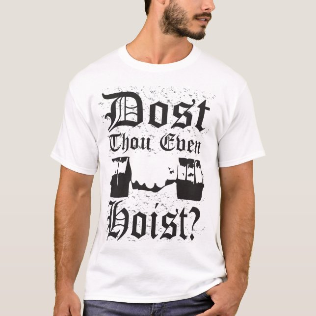 Dost Thou Even Hoist? - Light Shirt (Front)