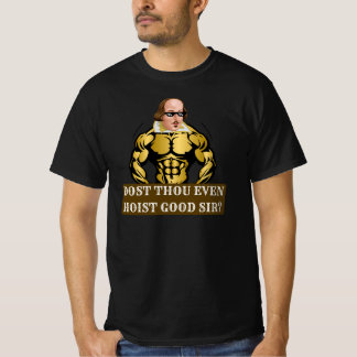 dost thou even hoist mediaeval humour  T-Shirt