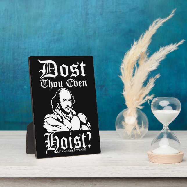 Dost Thou Even Hoist? - Shakespeare Plaque (Side)