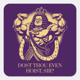 Dost Thou Even Hoist, Sir?" Funny Louis XIV Gym Square Sticker