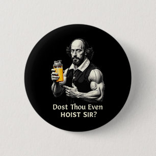 Dost Thou Even Hoist Weightlifting Shakespeare Gym 6 Cm Round Badge