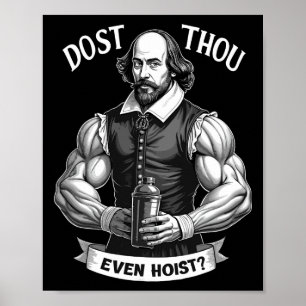 Dost Thou Even Hoist Weightlifting Shakespeare Gym Poster