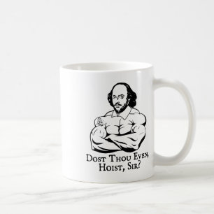 Dost Though Even Hoist Sir Funny Gym Workout Weigh Coffee Mug