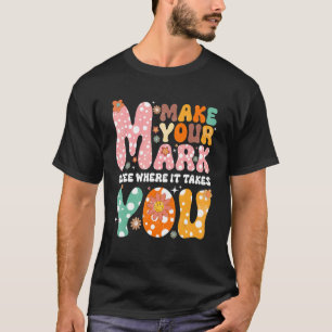 Dot Day Groovy Make Your Mark See Where It Takes Y T-Shirt