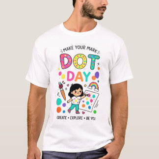 Dot Day Make Your Mark Colourful Creativity T-Shir T-Shirt
