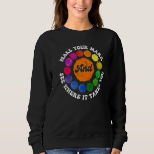 Dot Day Make Your Mark See Where It Takes You Dot Sweatshirt