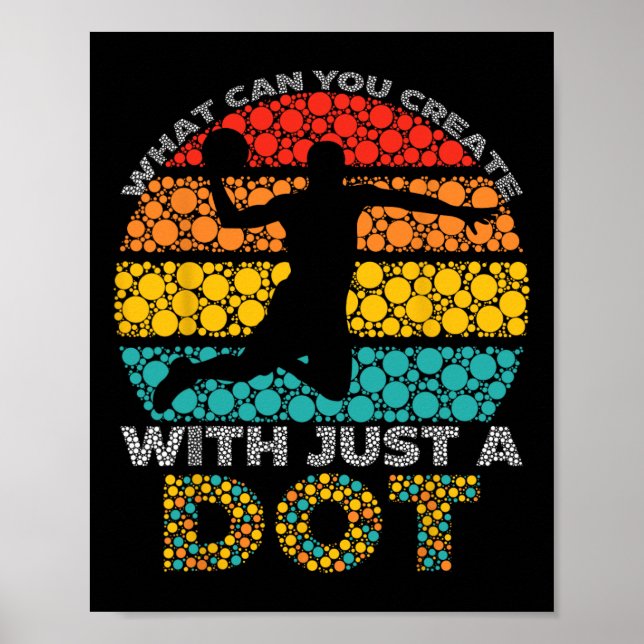Dot Day What Can You Create With Just A Dot Funny  Poster (Front)