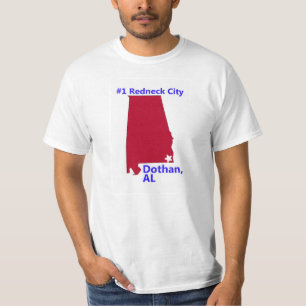 Dothan is the #1 Redneck City in Alabama T-Shirt