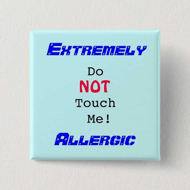 DoTouch  Me! , NOT, Extremely, Allergic 15 Cm Square Badge (Front)