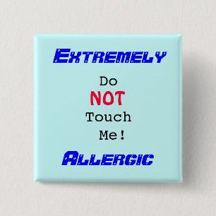 DoTouch Me! , NOT, Extremely, Allergic 15 Cm Square Badge