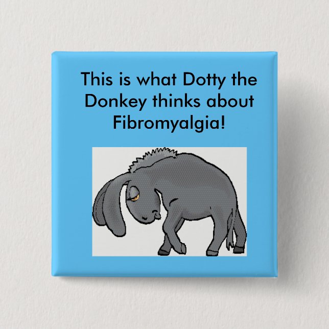 Dotty's views on Fibromyalgia! 15 Cm Square Badge (Front)