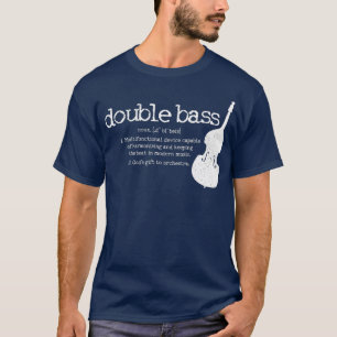 Double Bass Definition Player Orchestra Bassist T-Shirt