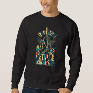 Double Bassist Double Bass Player Sweatshirt