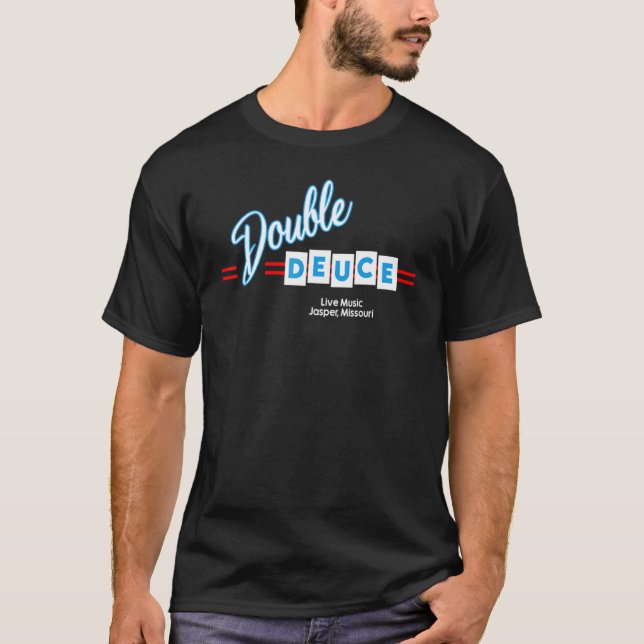 Double Deuces RoadHouse T-Shirt (Front)