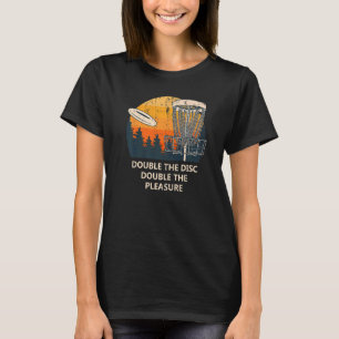Double Disc Double Pleasure Disc Golf Sayings Golf T-Shirt