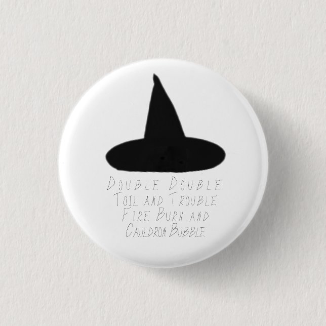 "Double Double Toil and Trouble" 3 Cm Round Badge (Front)