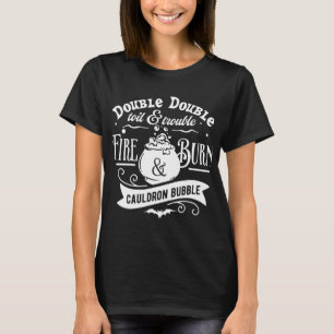 Double Double Toil and Trouble Cauldron Halloween T-Shirt