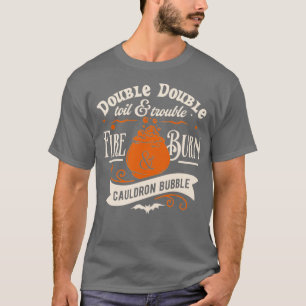 Double Double Toil and Trouble Witch Halloween Spe T-Shirt
