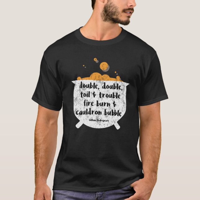 Double Double Toil & Trouble Cauldron  for Hallowe T-Shirt (Front)