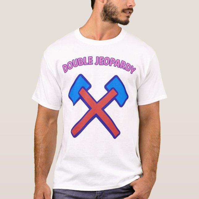 Double Jeopardy: One Trial, One Justice T-Shirt (Front)