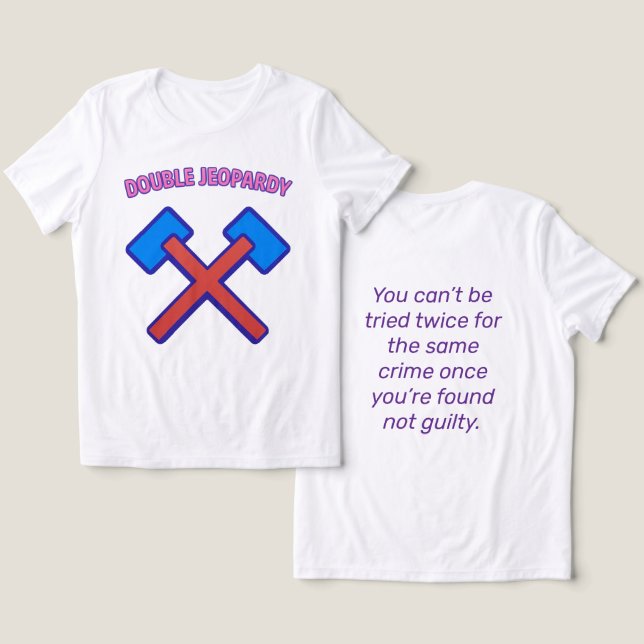 Double Jeopardy: One Trial, One Justice Tri-Blend Shirt (Design Front & Back)