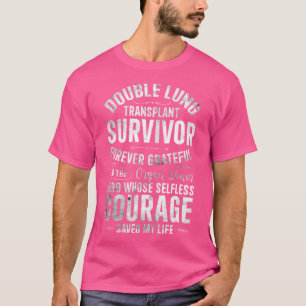 Double Lung Transplant Survivor Forever Grateful O T-Shirt