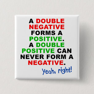 Double Negative Positive Funny Button Badge Pin