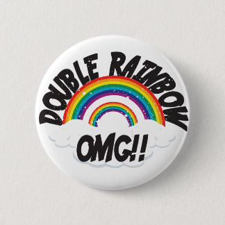DOUBLE RAINBOW OMG3 6 CM ROUND BADGE