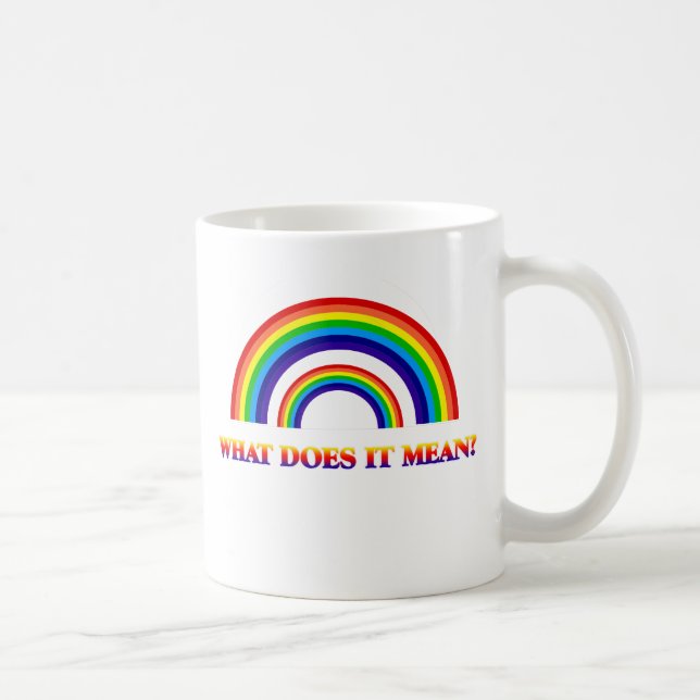 Double Rainbow. What does it mean? Coffee Mug (Right)