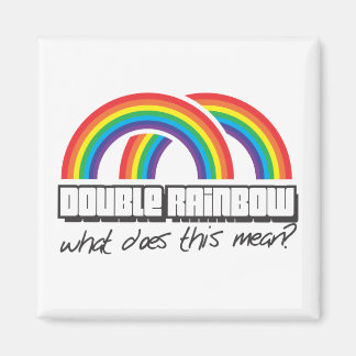 Double rainbow, what does this mean? magnet