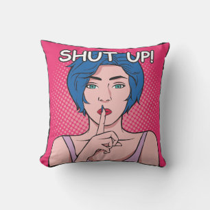Double sided humorous "Shut up" "chill" pillow