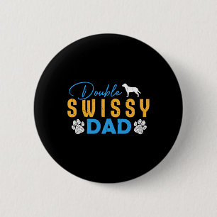 Double Swissy Dog Dad Gifts Funny Swissy Dog Lover 6 Cm Round Badge