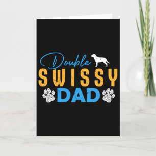 Double Swissy Dog Dad Gifts Funny Swissy Dog Lover Card