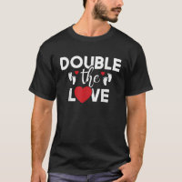 Double The Love Twins Twin Dad Twin Mum Sibling