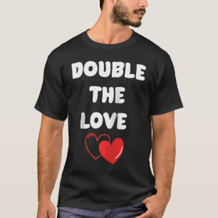 Double The Love  Valentine Pregnancy  Pregnant Mum T-Shirt