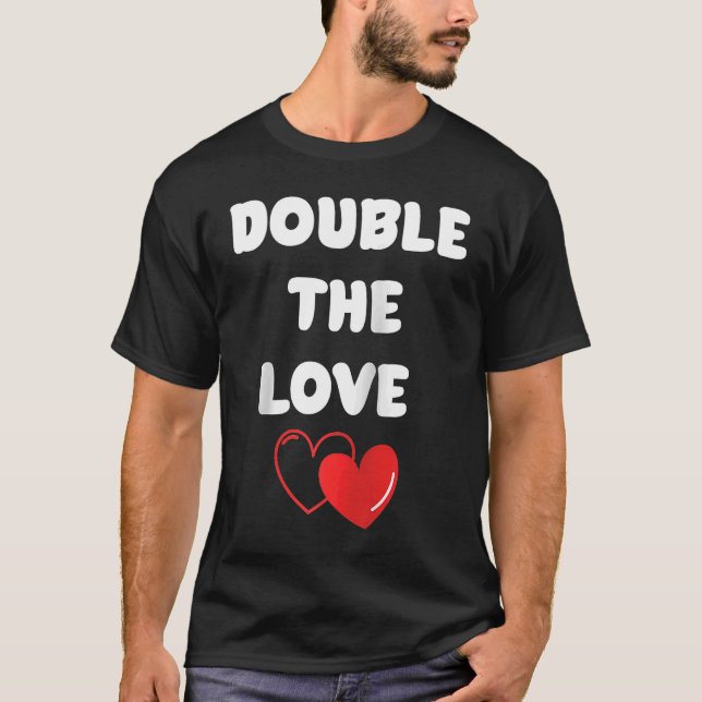 Double The Love  Valentine Pregnancy  Pregnant Mum T-Shirt (Front)