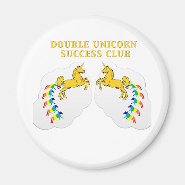 Double Unicorn Success Club Magnet (Front)