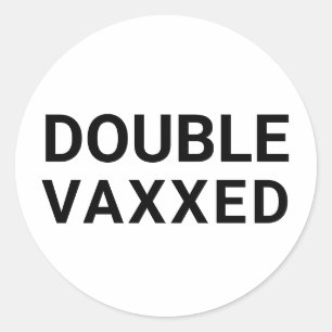 Double Vaxxed Vaccinated covid black and white Classic Round Sticker