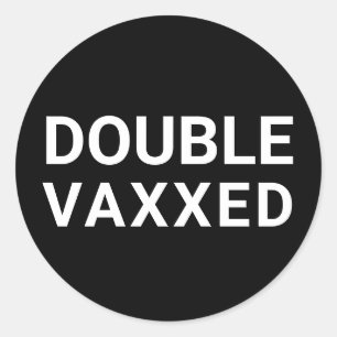 Double Vaxxed Vaccinated  covid black and white Classic Round Sticker