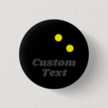 Double yellow dot squash ball custom name button<br><div class="desc">Double yellow dot squash ball custom name button gift. Custom round buttons for squash player,  coach,  trainer,  friends,  family,  kids,  team,  club etc. Personalise with your own name or quote.</div>