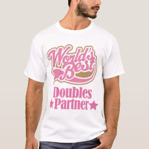Doubles Partner Gift (Worlds Best) T-Shirt
